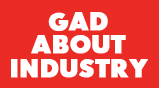 GAD ABOUT INDUSTRY